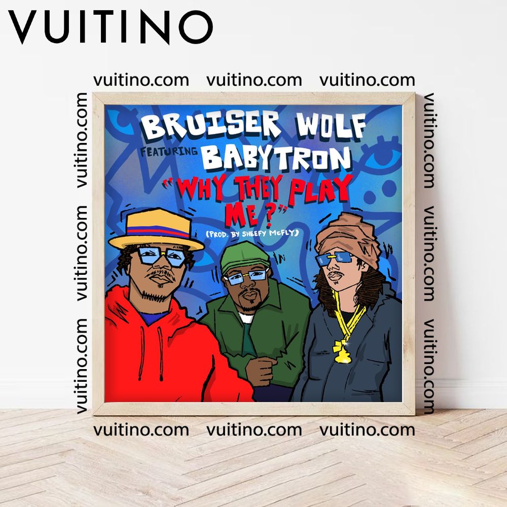 Bruiser Wolf Babytron Why They Play Me Poster (No Frame) Bruiser Wolf Babytron Why They Play Me Poster (No Frame)