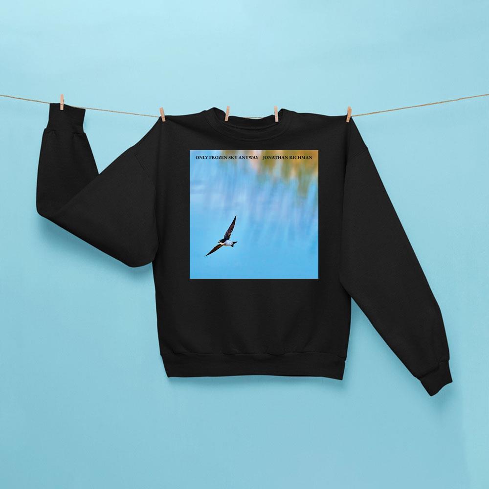 Jonathan Richman Only Frozen Sky Anyway Album 2025 Shirt