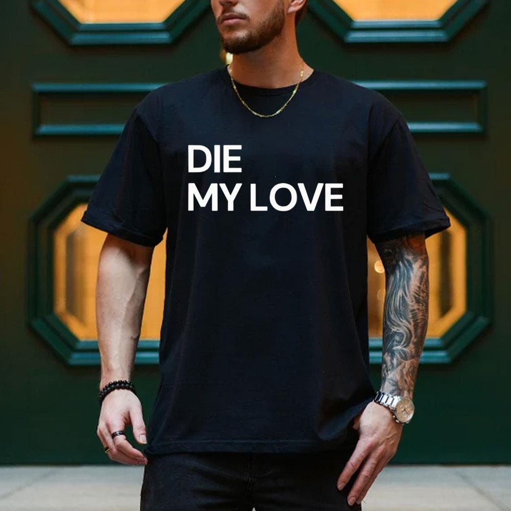 Die My Love 2025 Logo Shirt Die My Love 2025 Logo Shirt