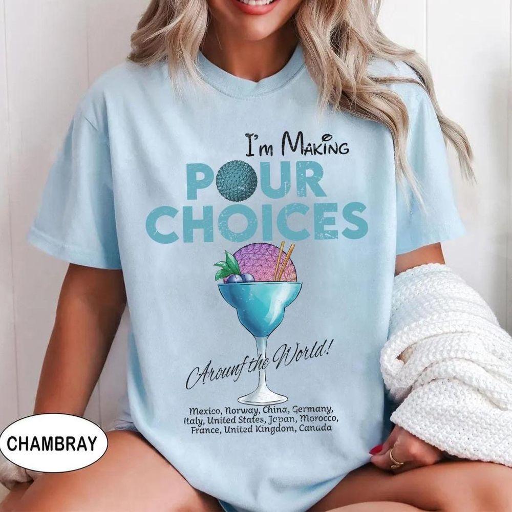 Disney Epcot Cocktail Im Making Pour Choices Apparel