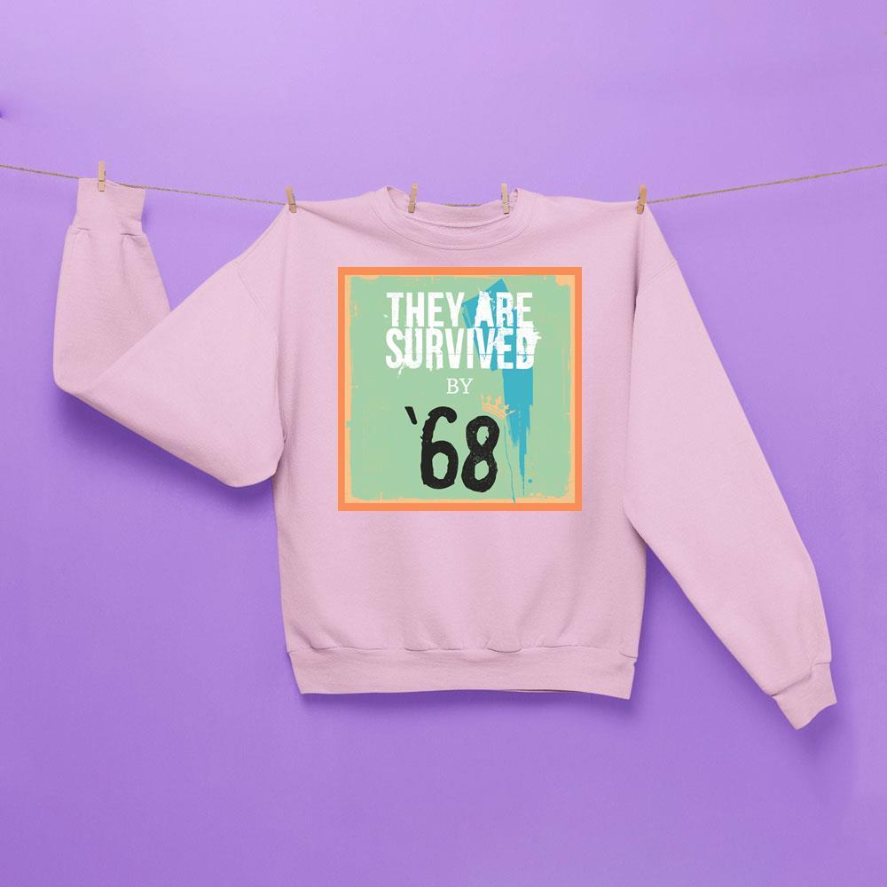 68 They Are Survived Shirt 68 They Are Survived Shirt