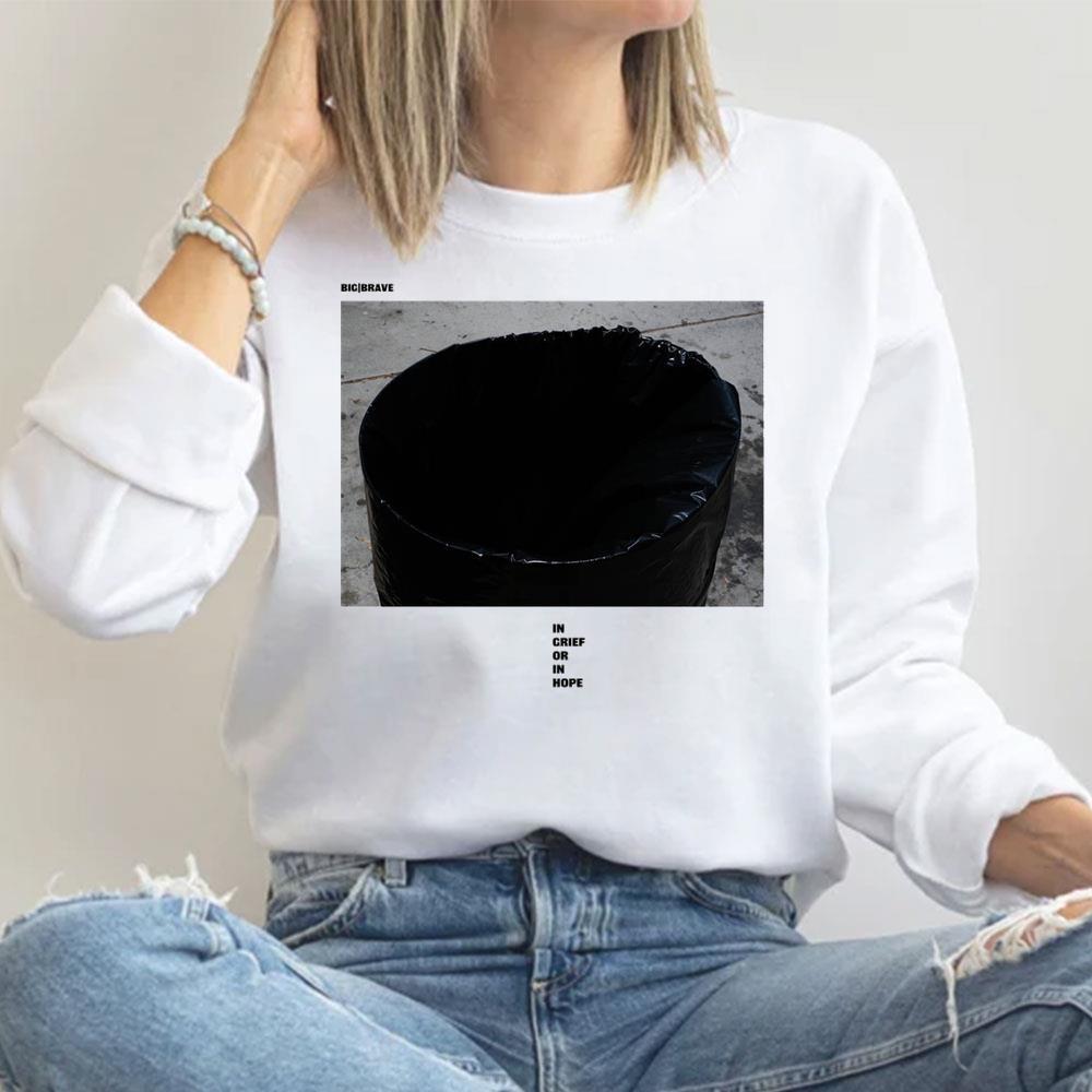 Big Brave In Grief Or In Hope Shirt Big Brave In Grief Or In Hope Shirt