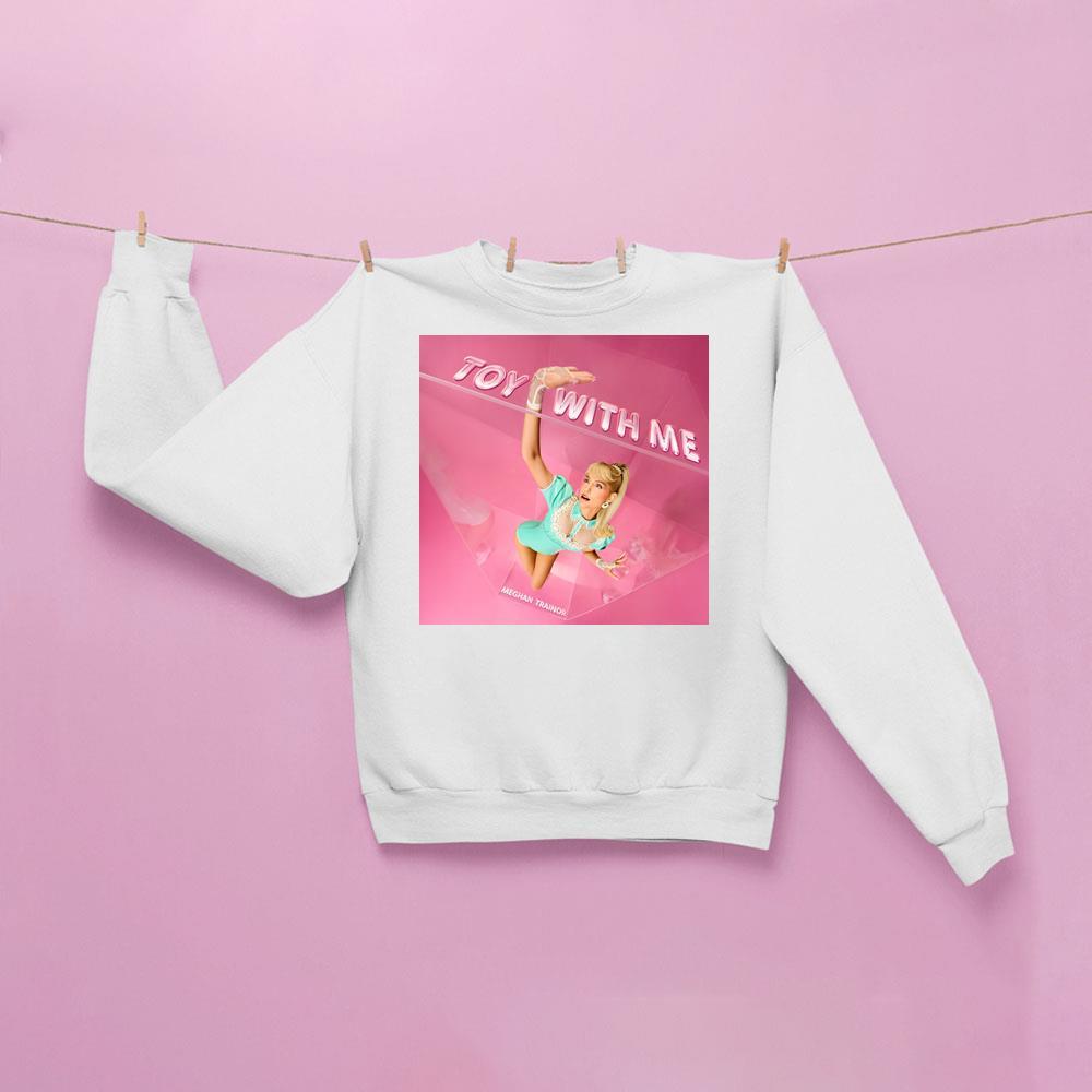 Meghan Trainor Toy With Me Shirt Meghan Trainor Toy With Me Shirt