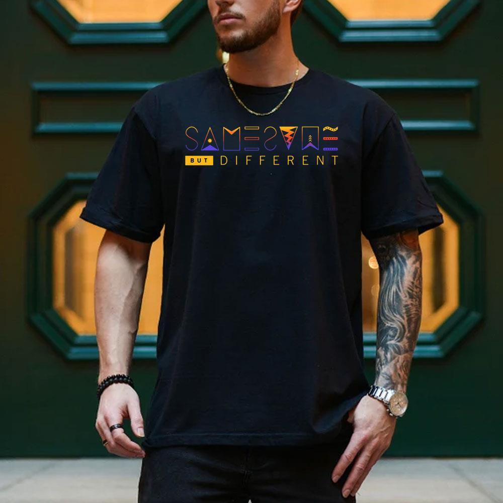 Same Same But Different 2025 3 Shirt