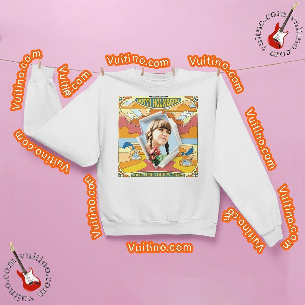 Dotti Holmberg Sometimes Happy Times Vuitino Merch Dotti Holmberg Sometimes Happy Times Vuitino Merch