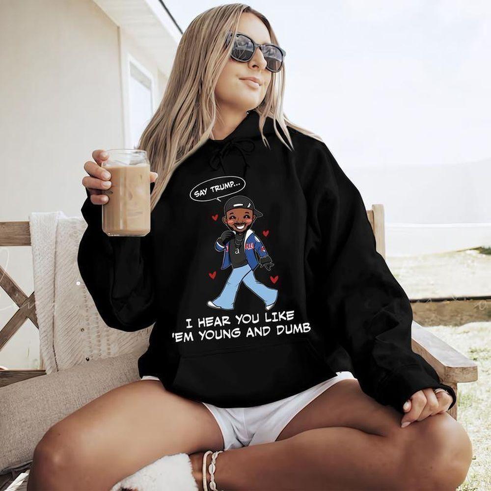 Say Trump I Heard You Like Em Dumb Vuitino Merch Say Trump I Heard You Like Em Dumb Vuitino Merch