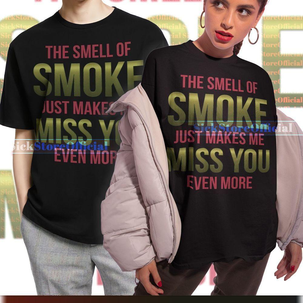 The Smell Of Smoke Quote Vuitino Apparel The Smell Of Smoke Quote Vuitino Apparel