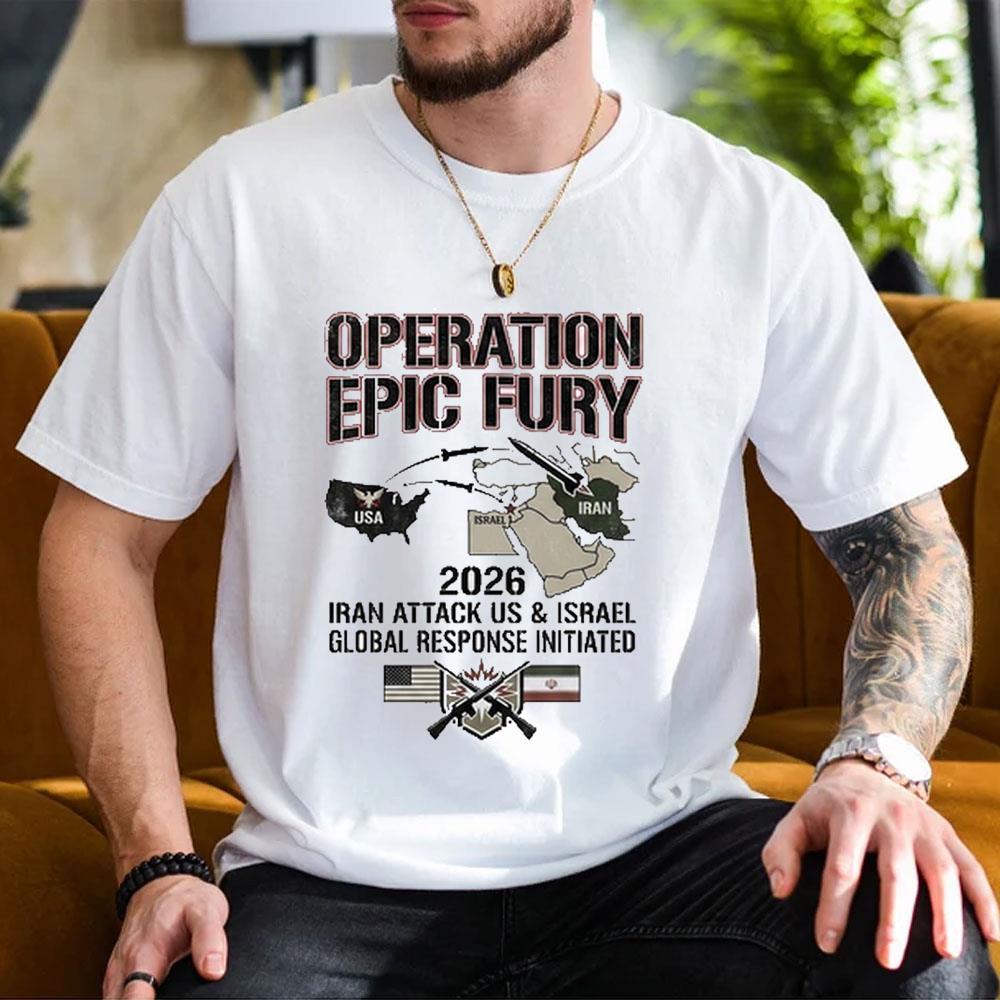 Operation Epic Fury Iran Attack Us And Israel 2026 Apparel Operation Epic Fury Iran Attack Us And Israel 2026 Apparel
