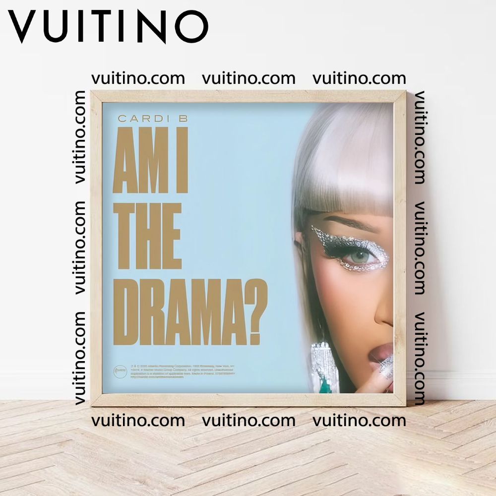 Am I The Drama Cardi B 2025 Ver 3 No Frame Square Poster Am I The Drama Cardi B 2025 Ver 3 No Frame Square Poster