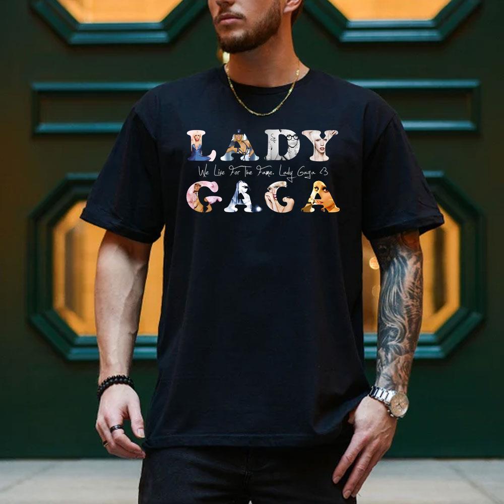 We Live For The Fame Lady Gaga Merch