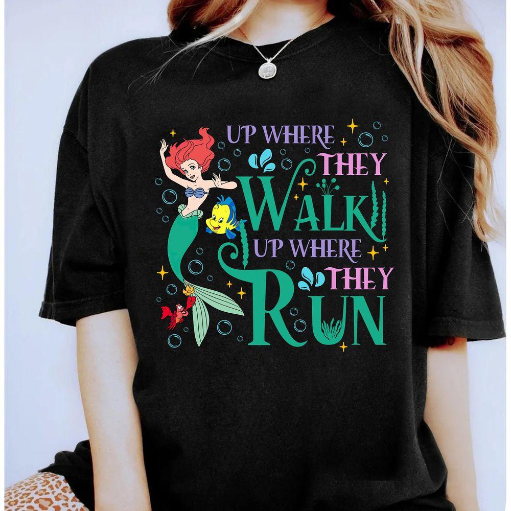 Disney The Little Mermaid Ariel Up Where They Walk Up Where They Run Merch