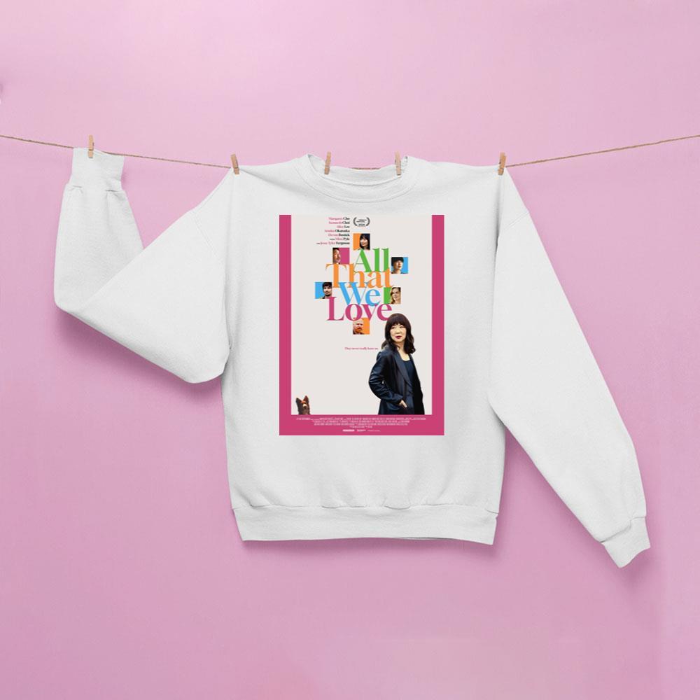 All That We Love 2025 1 Shirt All That We Love 2025 1 Shirt